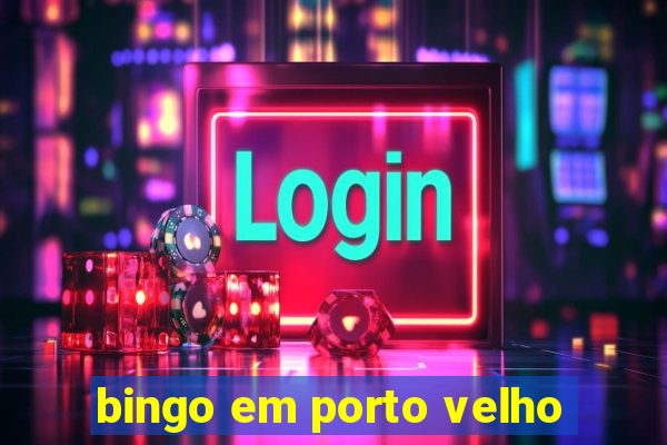 bingo em porto velho